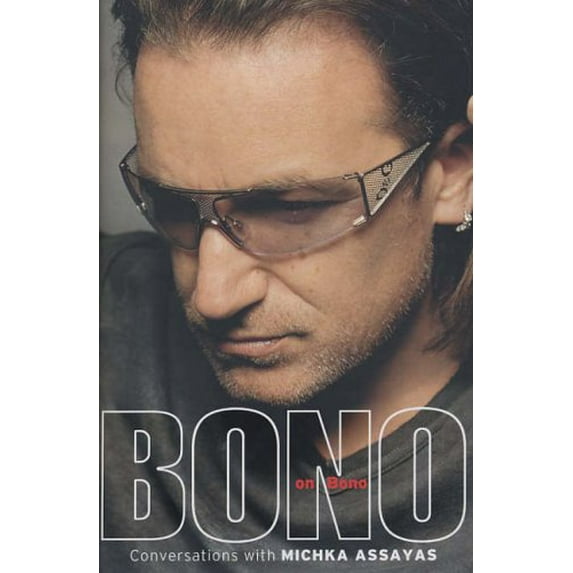 Pre-Owned Bono on Bono: Conversations with Michka Assayas Hardcover