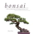 thumbnail image 1 of Bonsai : The Art of Growing and Keeping Miniature Trees (Paperback), 1 of 1