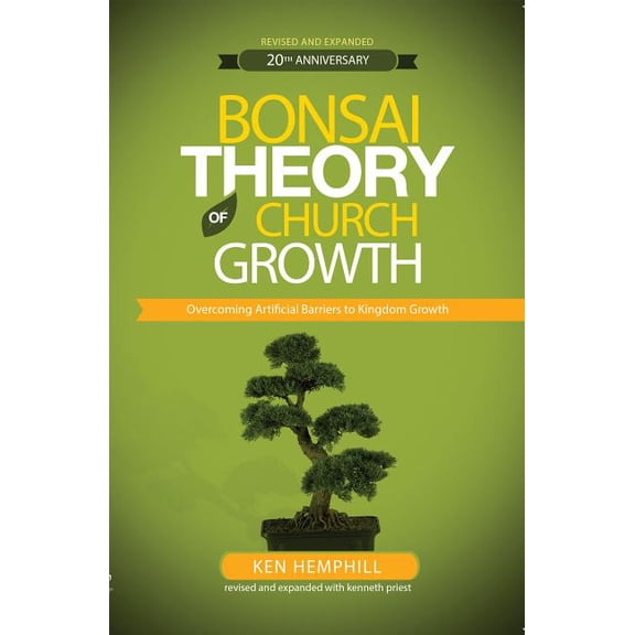 Bonsai Theory of Church Growth (Paperback) by Dr. Ken Hemphill