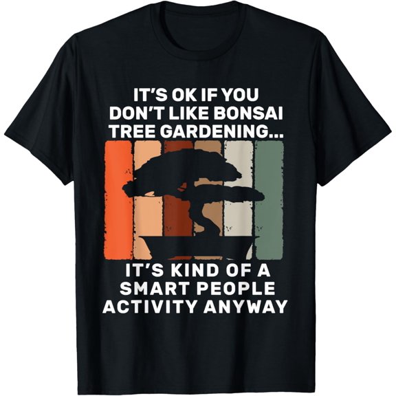 Bonsai Tree Gardening Smart People Activity Japanese Bonsai T-Shirt