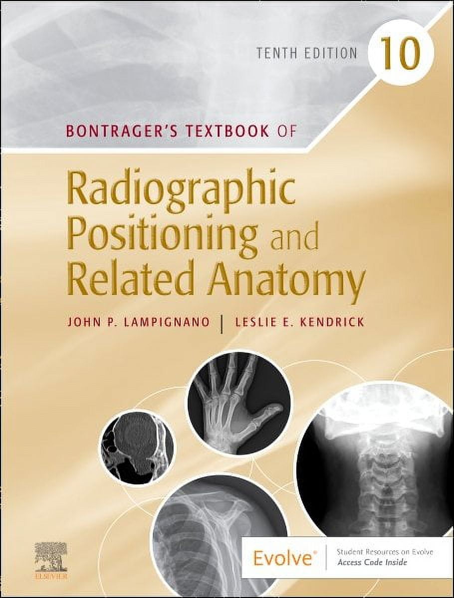Bontrager's Textbook of Radiographic Positioning and Related