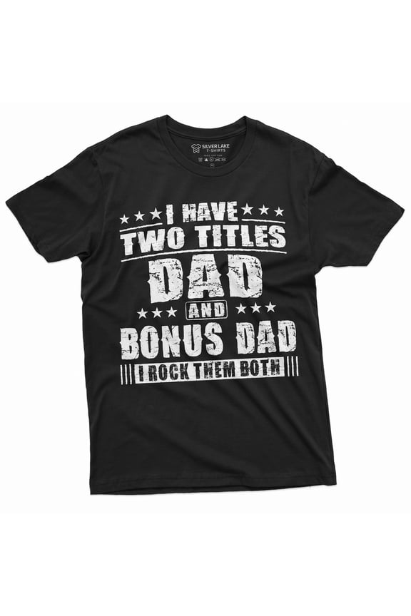 Bonus Dad Men'S Father'S Day Step Dad Tee Shirt Gift Birthday Christmas Gift Ideas Man'S Bonusdad Tee Shirt (Small Black)