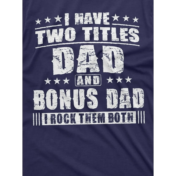 Bonus Dad Men'S Father'S Day Step Dad Tee Shirt Gift Birthday Christmas Gift Ideas Man'S Bonusdad Tee Shirt (X-Large Navy Blue)