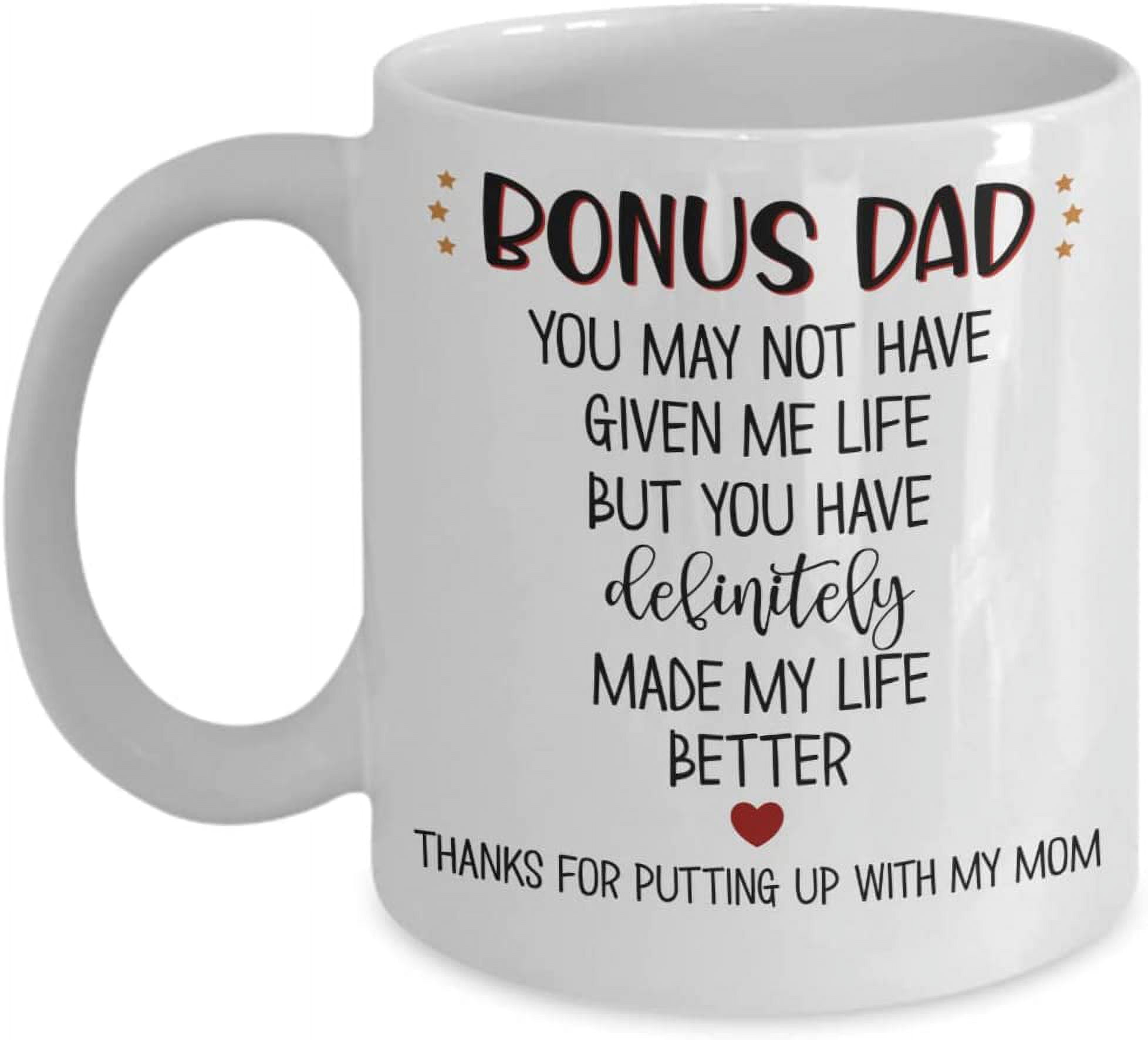 Bonus Dad Mug You May Not Have Given Me Life Thank You