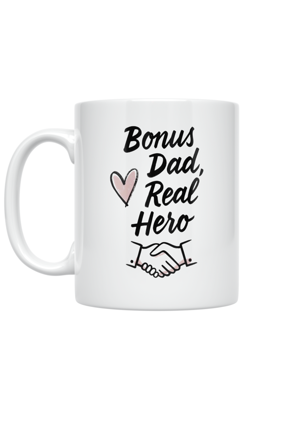 Bonus Dad Real Hero - Bonus Dad - 11 oz Ceramic Coffee Mug