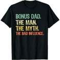 thumbnail image 1 of Bonus Dad The Man Myth Bad Influence Funny Step-Dad Stepdad T-Shirt, 1 of 4