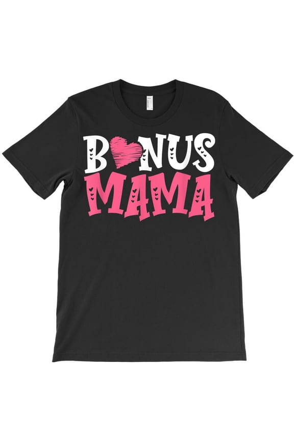 Bonus Mama Best Stepmother Ever Cute Mothers Day Step Mommy Themed H1300 T-Shirt, for Men and Women, Up to Size 5XL