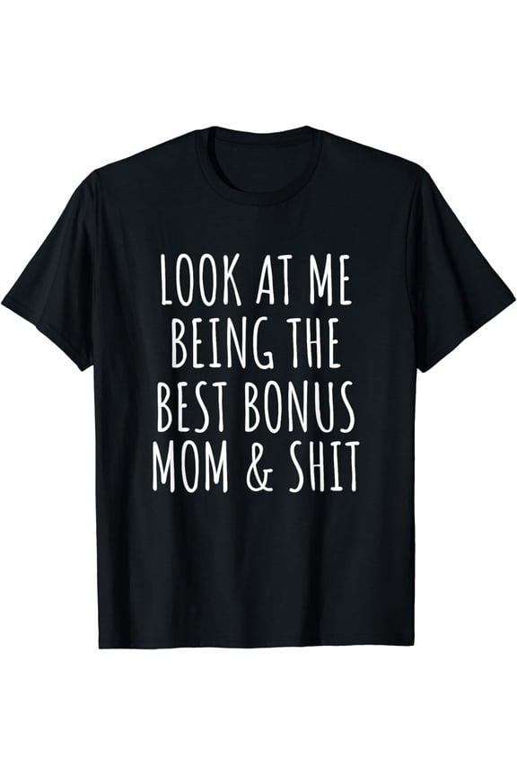 Bonus Step Mom Mothers Day From Stepdaughter Stepson Stepmom T-Shirt