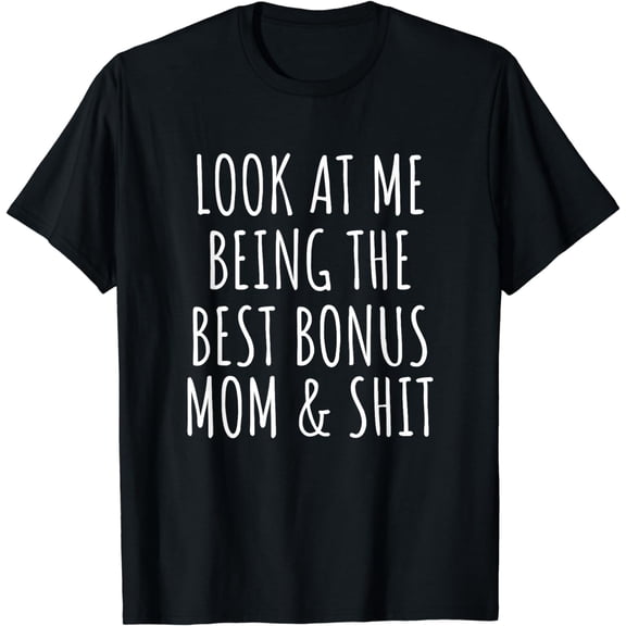 Bonus Step Mom Mothers Day From Stepdaughter Stepson Stepmom T-Shirt