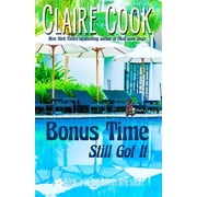 Bonus Time Bonus Time Still Got It Book 2 of the Bonus Time series, Book 2, Paperback
