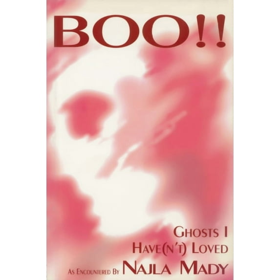 Boo!!: Ghosts I Have(n't) Loved, (Paperback)