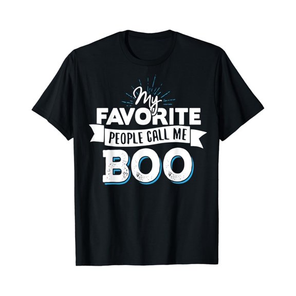Boo T-Shirt - My Favorite People Call Me Boo!