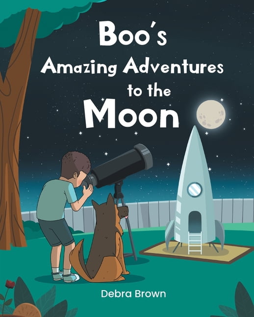 Boo's Amazing Adventures to the Moon, (Paperback) - Walmart.com