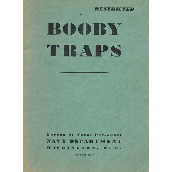 Booby Traps: A Guide For Naval Personnel On How to Avoid Them: A Guide For Naval Personnel On How to Avoid Them: A guide, (Paperback)