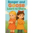 thumbnail image 1 of The Adventures of Booger and Goose Booger and Goose Learn to Share, Book 4, (Paperback), 1 of 1