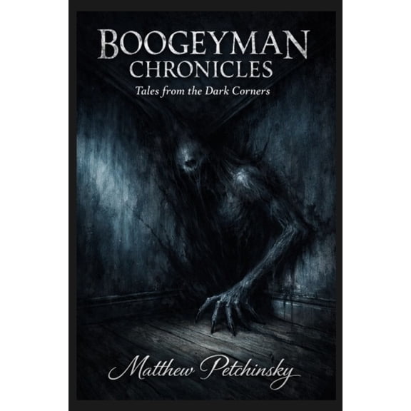 Boogeyman Chronicles: Tales from the Dark Corners, (Paperback)