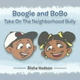 thumbnail image 1 of Boogie and Bobo Take on the Neighborhood Bully, (Paperback), 1 of 1