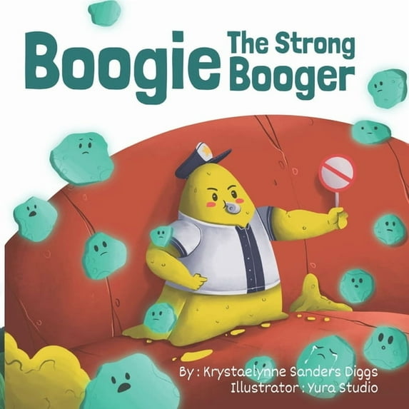 Boogie: The Strong Booger (Paperback) by Krystaelynne Sanders Diggs