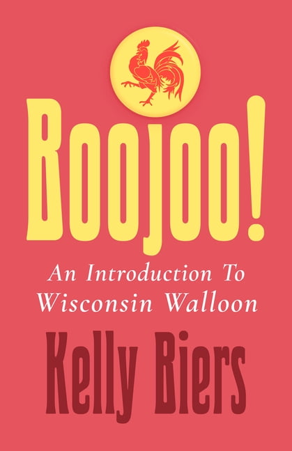 Boojoo!: An Introduction to Wisconsin Walloon, (Paperback)