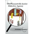 thumbnail image 1 of Book 1 The Pleasantville Junior Detective Agency, (Paperback), 1 of 1