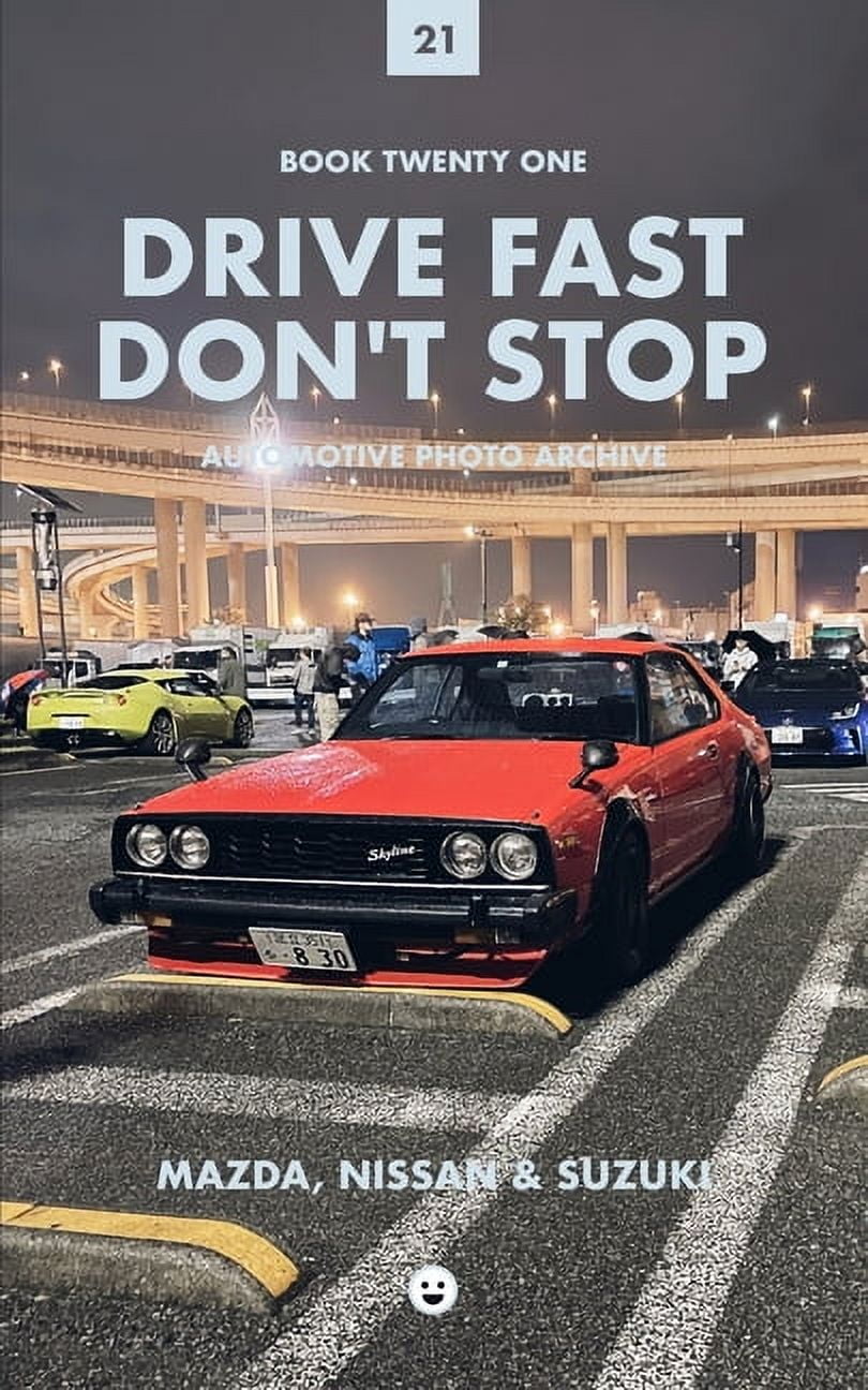 Drive Fast Don't Stop - Book 21: Mazda, Nissan and Suzuki, (Paperback)