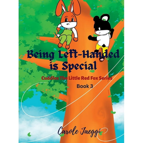Book 3 Being Left-Handed is Special: Cuddles The Little Red Fox Series, Book 3, (Hardcover)