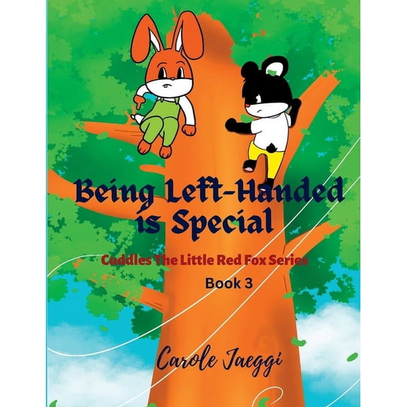 Book 3 Being Left-Handed is Special: Cuddles The Little Red Fox Series, Book 3, (Paperback)