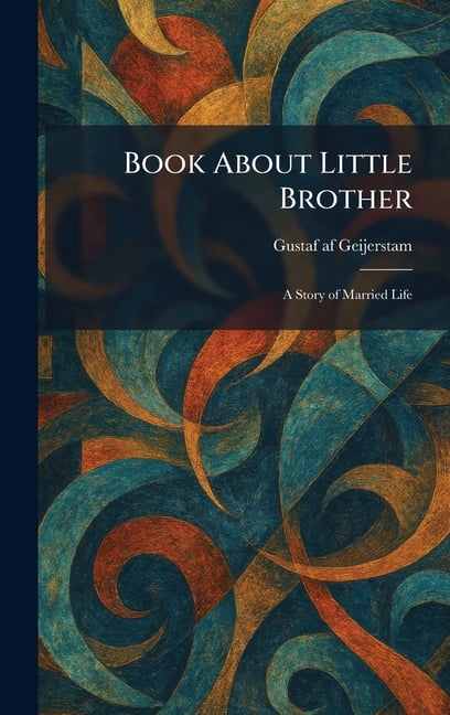 Book About Little Brother: A Story of Married Life, (Hardcover)