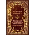 Bookbinding Key Art Book Binding for Bibliophiles - Being Notes on Some Technical Features ...