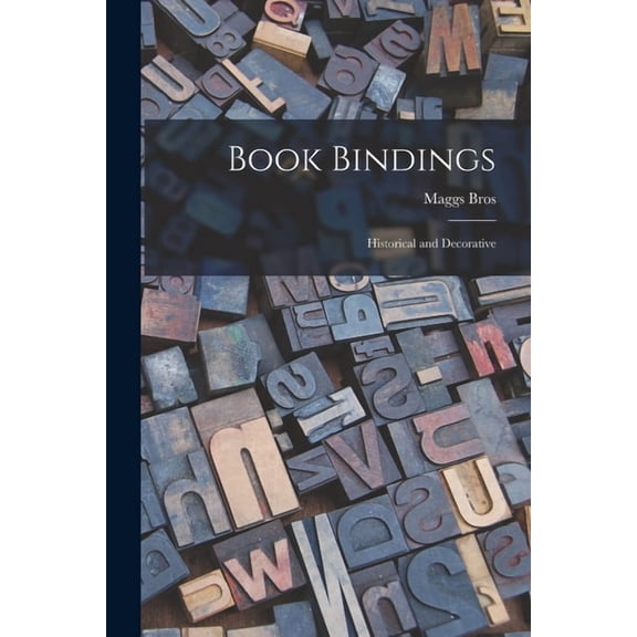Book Bindings: Historical and Decorative, (Paperback)