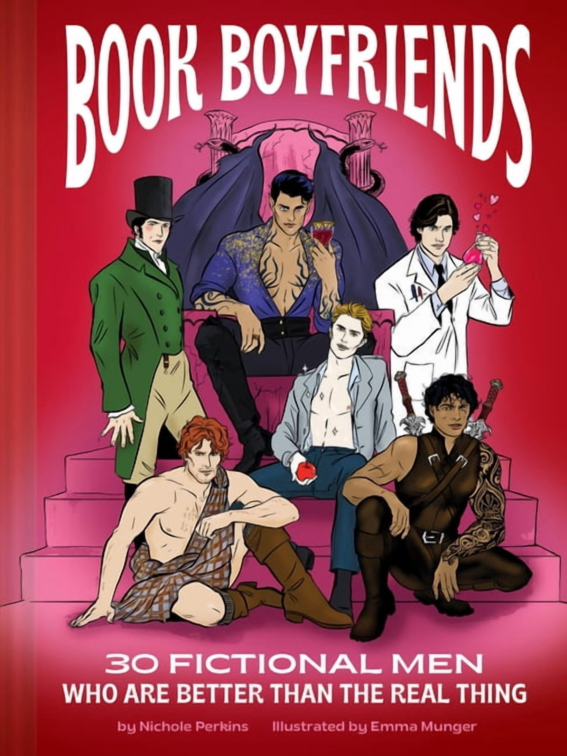 Book Boyfriends: 30 Fictional Men Who Are Better Than the Real Thing, (Hardcover)