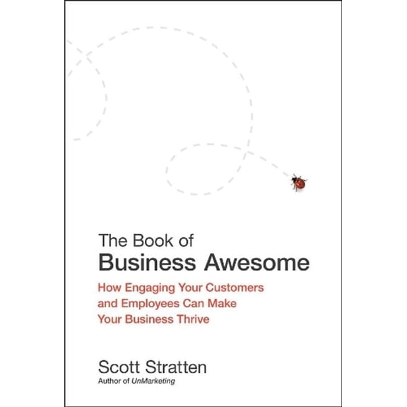 The Book of Business Awesome/The Book of Business Unawesome: How Engaging Your Customers and Employees Can Make Your Business Thrive/The Cost of Not L