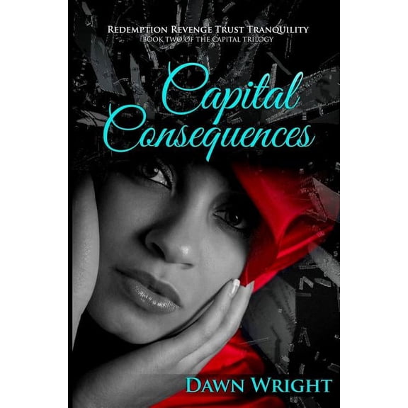 Book: Capital Consequences: Redemption, Revenge, Trust, Tranquility (Paperback)