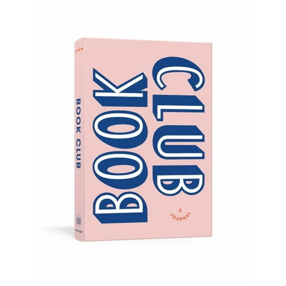 Book Club: A Journal: Prepare For, Keep Track Of, and Remember Your Reading Discussions with 200 Book Recommendations an, (Hardcover)