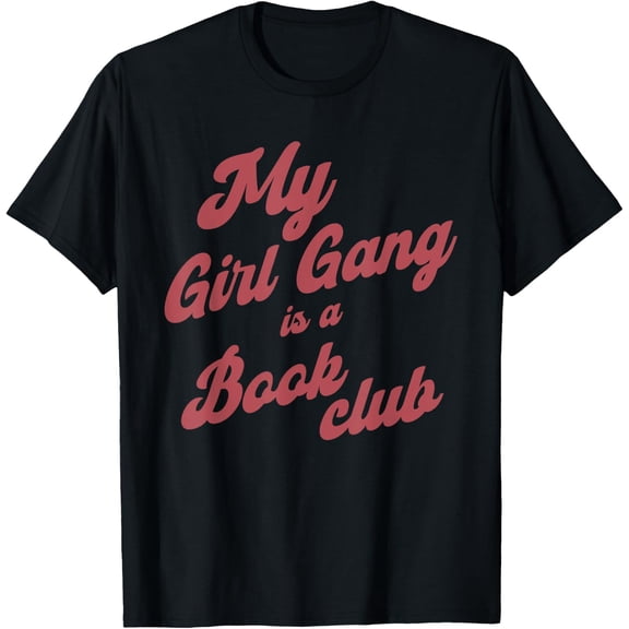 Book Club Girl Gang T-Shirt, Reader Graphic Tee Size S-5XL