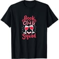 thumbnail image 1 of Book Club Squad Student Reading Lover Gift T-Shirt, 1 of 3