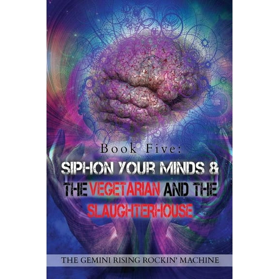 Book Five: Siphon Your Minds & The Vegetarian And The Slaughterhouse (Paperback)