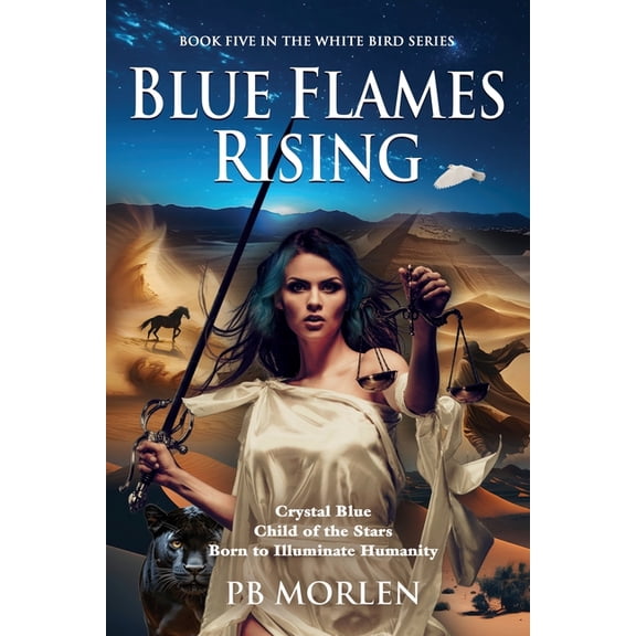 Book Five in the White Bird Blue Flames Rising: Book Five in the White Bird Series, Book 5, (Paperback)