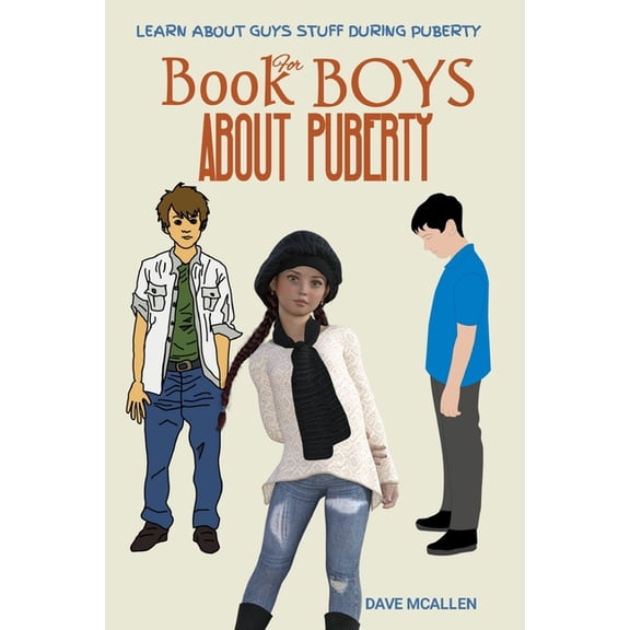 Book for Boys About Puberty : Learn About Guys Stuff During Puberty