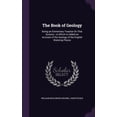 thumbnail image 1 of The Book of Geology : Being an Elementary Treatise On That Science; to Which Is Added an Account of the Geology of the English Watering Places (Hardcover), 1 of 1