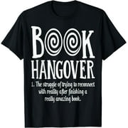 Book Hangover trying reconnect reality after amazing Book T-Shirt