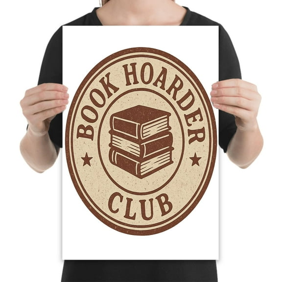 Book Hoarder Club Poster - Book Lovers Wall Decor - 13x19 Poster Print