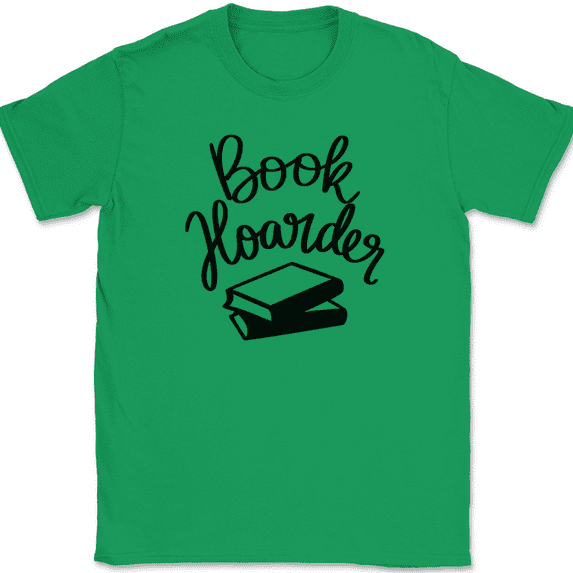 Book Hoarder T-Shirt Funny Reading Novel Hobby Humor Text Tee - Green, 3XL
