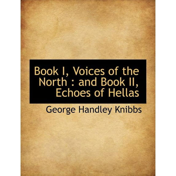 Book I, Voices of the North: And Book II, Echoes of Hellas (Paperback)
