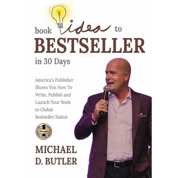 Book Idea to Bestseller in 30 Days: America's Publisher Shows You How To Write, Publish, and Launch Your Book to Global , (Paperback)