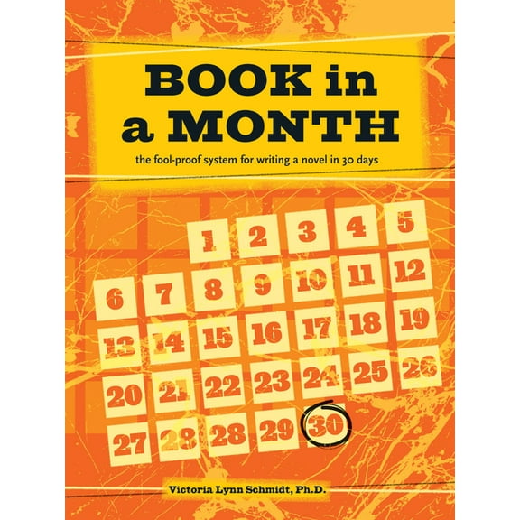 Book in a Month: The Fool-Proof System for Writing a Novel in 30 Days, (Paperback)