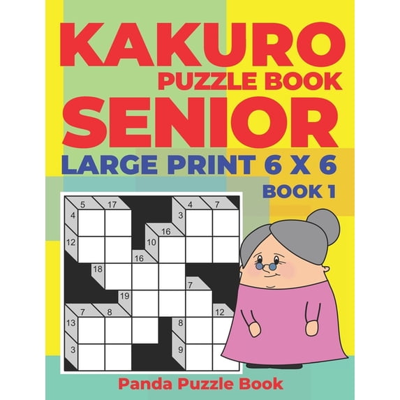 Prinatable Games Book Kakuro Puzzle Book Senior - Large Print 6 x 6 - Book 1: Brain ...