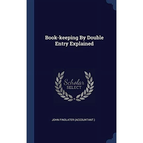 Book-Keeping By Double Entry Explained