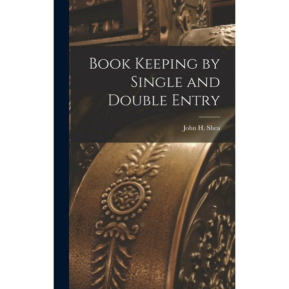 Book Keeping by Single and Double Entry (Hardcover)