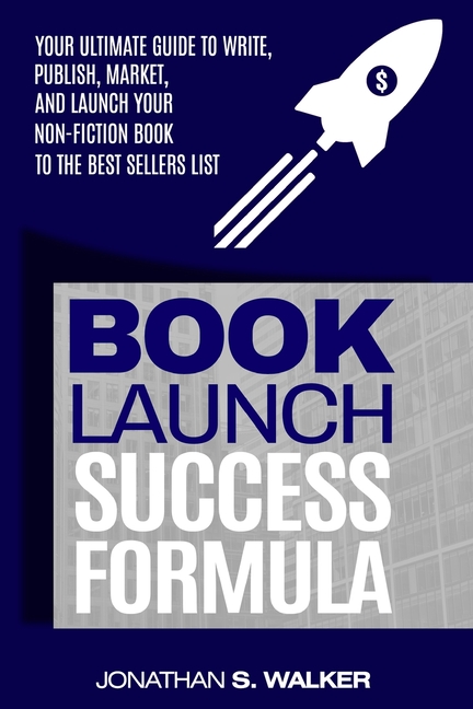 Book Launch Success Formula: Sell Like Crazy (Sales and Marketing), (Paperback)